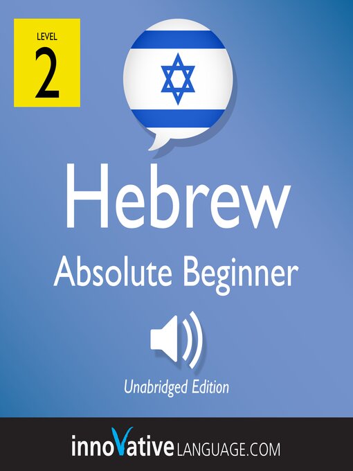 Title details for Learn Hebrew: Level 2: Absolute Beginner Hebrew, Volume 1 by Innovative Language Learning, LLC - Available